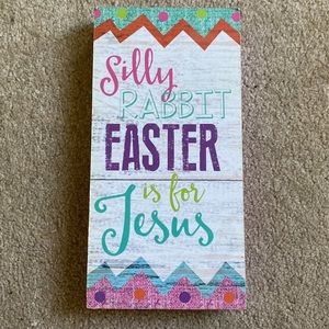 Easter Wall Decor “Silly Rabbit, Easter is for Jesus”